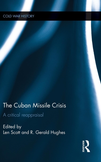 The Cuban Missile Crisis : A Critical Reappraisal, Hardback Book