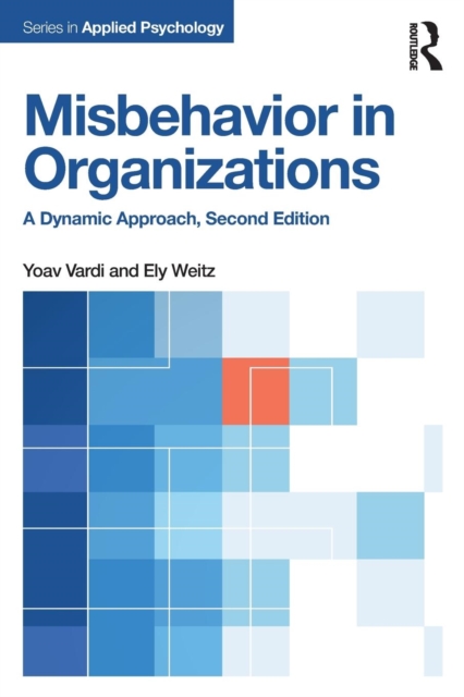 Misbehavior in Organizations : A Dynamic Approach, Paperback / softback Book