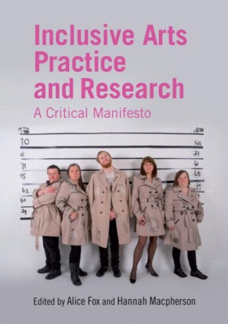 Inclusive Arts Practice and Research : A Critical Manifesto, Paperback / softback Book
