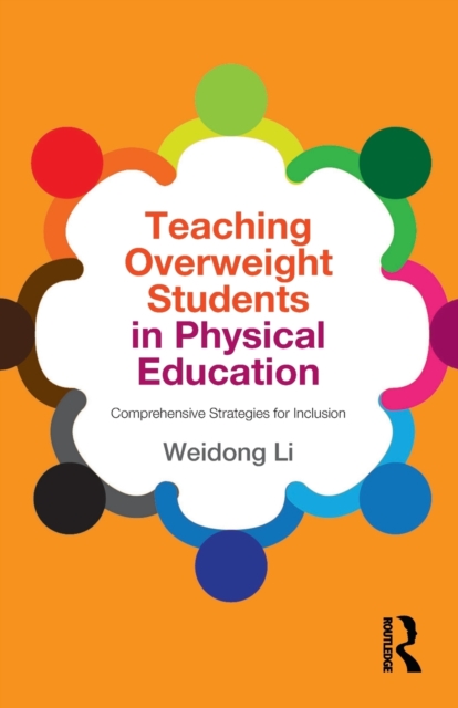 Teaching Overweight Students in Physical Education : Comprehensive Strategies for Inclusion, Paperback / softback Book