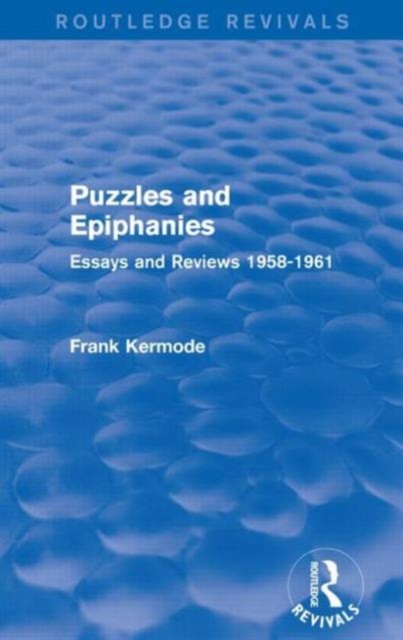 Puzzles and Epiphanies (Routledge Revivals) : Essays and Reviews 1958-1961, Paperback / softback Book