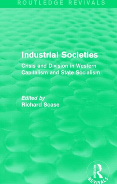 Industrial Societies (Routledge Revivals) : Crisis and Division in Western Capatalism, Hardback Book
