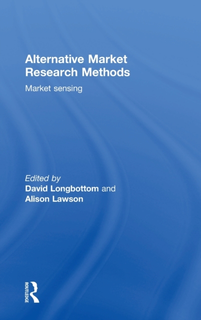 Alternative Market Research Methods : Market Sensing, Hardback Book
