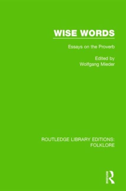Wise Words (RLE Folklore) : Essays on the Proverb, Hardback Book