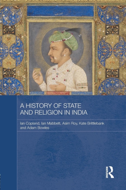 A History of State and Religion in India, Paperback / softback Book