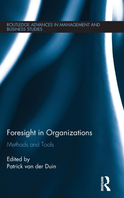 Foresight in Organizations : Methods and Tools, Hardback Book