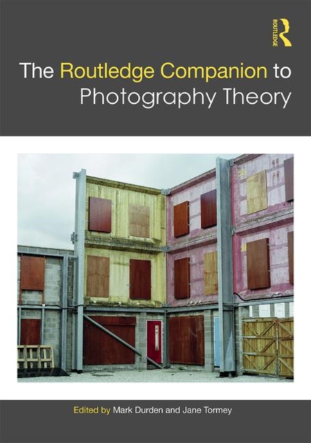 The Routledge Companion to Photography Theory, Hardback Book