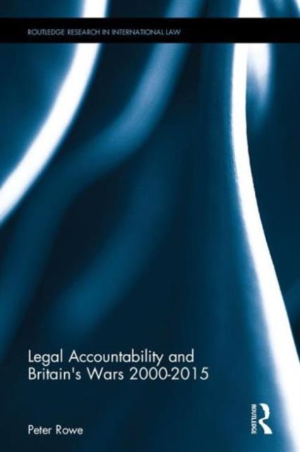 Legal Accountability and Britain's Wars 2000-2015, Hardback Book
