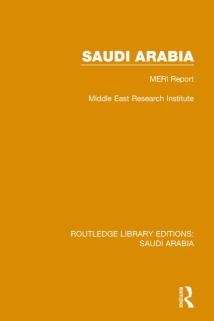 Saudi Arabia (RLE Saudi Arabia) : MERI Report, Paperback / softback Book