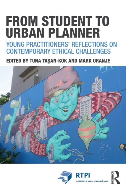 From Student to Urban Planner : Young Practitioners’ Reflections on Contemporary Ethical Challenges, Paperback / softback Book