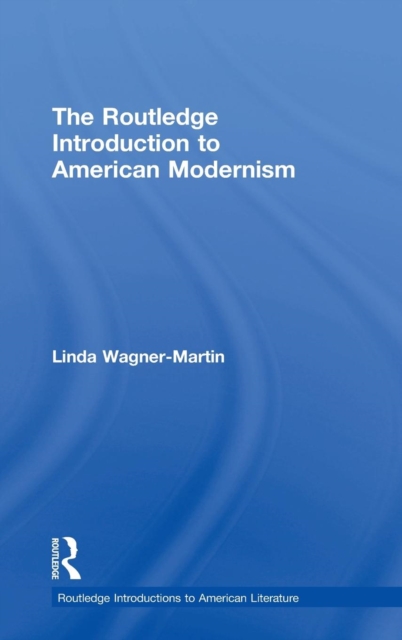 The Routledge Introduction to American Modernism, Hardback Book