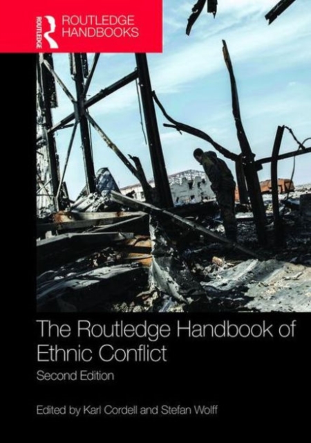 The Routledge Handbook of Ethnic Conflict, Hardback Book