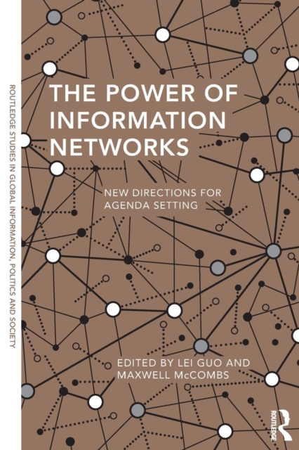 The Power of Information Networks : New Directions for Agenda Setting, Paperback / softback Book