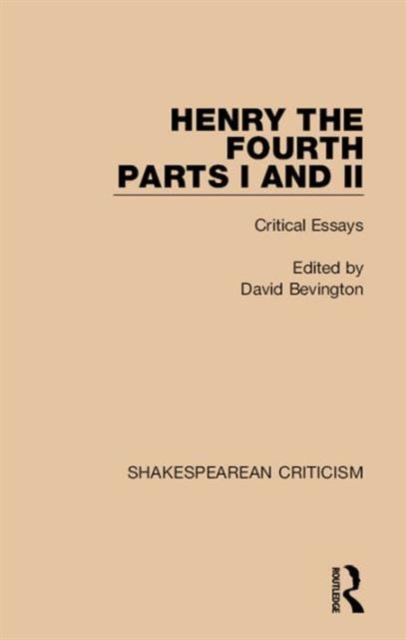 Henry IV, Parts I and II : Critical Essays, Hardback Book