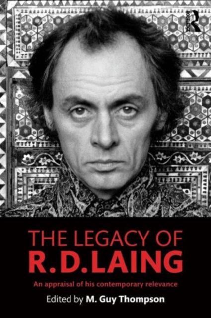 The Legacy of R. D. Laing : An appraisal of his contemporary relevance, Paperback / softback Book