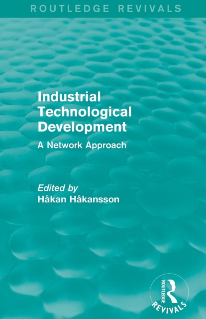 Industrial Technological Development (Routledge Revivals) : A Network Approach, Paperback / softback Book