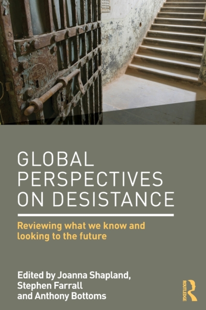 Global Perspectives on Desistance : Reviewing what we know and looking to the future, Paperback / softback Book