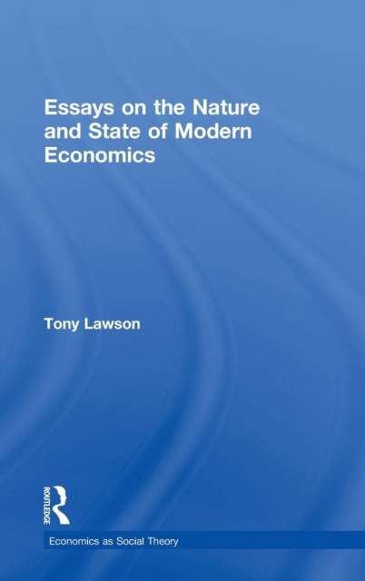Essays on: The Nature and State of Modern Economics, Hardback Book