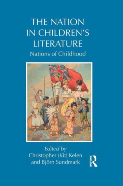 The Nation in Children’s Literature : Nations of Childhood, Paperback / softback Book