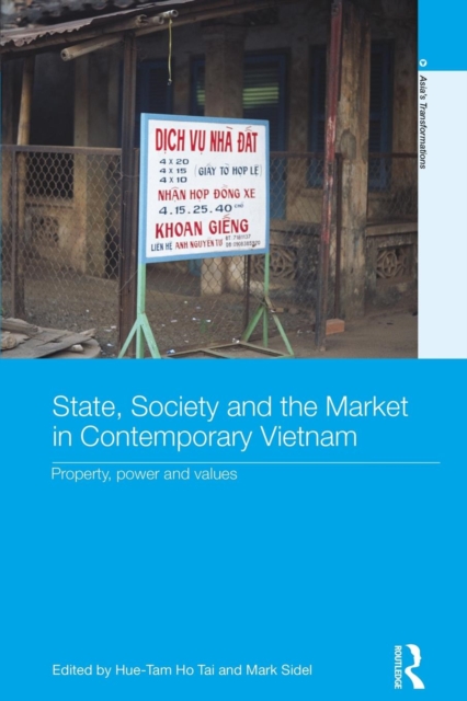 State, Society and the Market in Contemporary Vietnam : Property, Power and Values, Paperback / softback Book