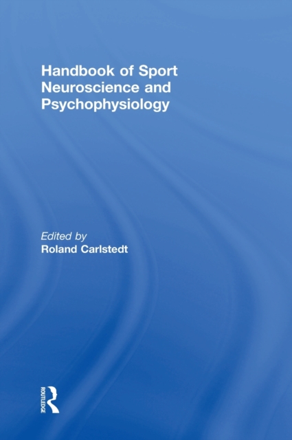 Handbook of Sport Neuroscience and Psychophysiology, Hardback Book