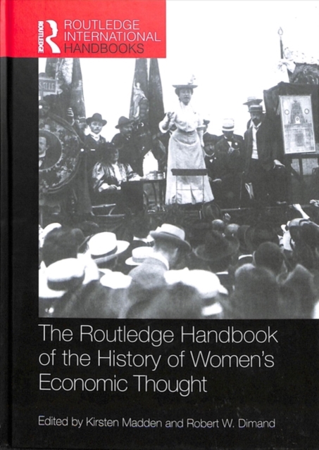 Routledge Handbook of the History of Women’s Economic Thought, Hardback Book