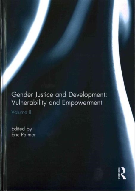 Gender Justice and Development: Vulnerability and Empowerment : Volume II, Hardback Book