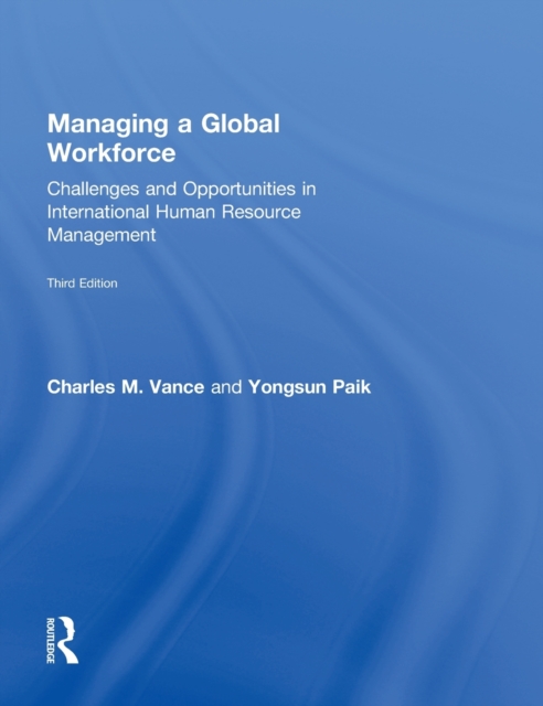 Managing a Global Workforce : Challenges and Opportunities in International Human Resource Management, Hardback Book