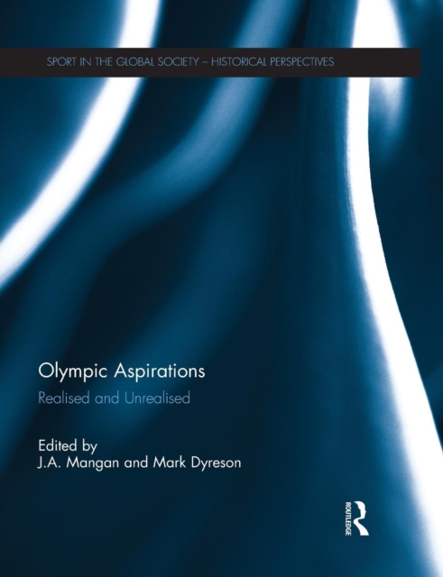 Olympic Aspirations : Realised and Unrealised, Paperback / softback Book