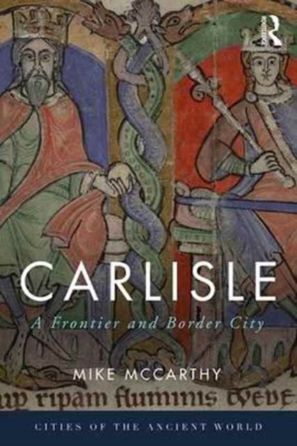Carlisle : A Frontier and Border City, Hardback Book