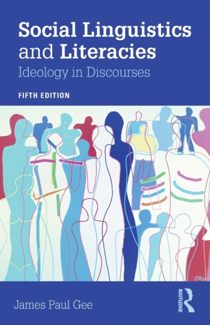 Social Linguistics and Literacies : Ideology in Discourses, Paperback / softback Book