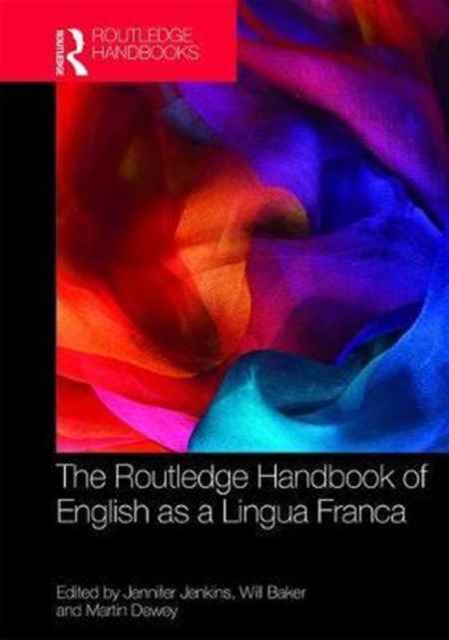 The Routledge Handbook of English as a Lingua Franca, Hardback Book