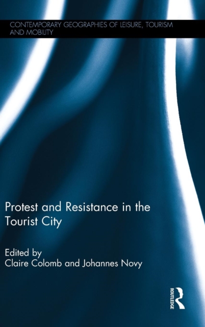 Protest and Resistance in the Tourist City, Hardback Book