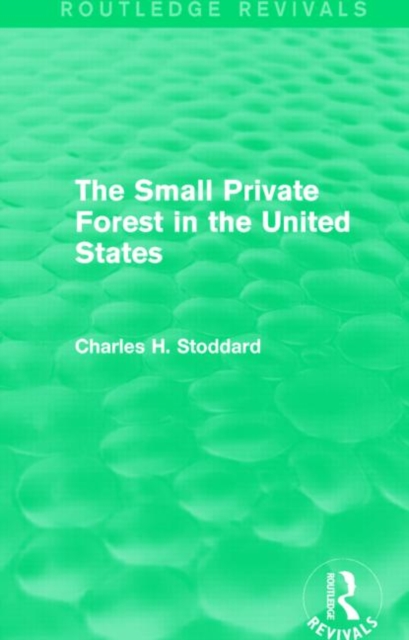 The Small Private Forest in the United States (Routledge Revivals), Hardback Book