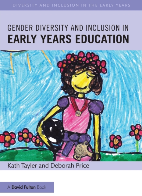 Gender Diversity and Inclusion in Early Years Education, Paperback / softback Book