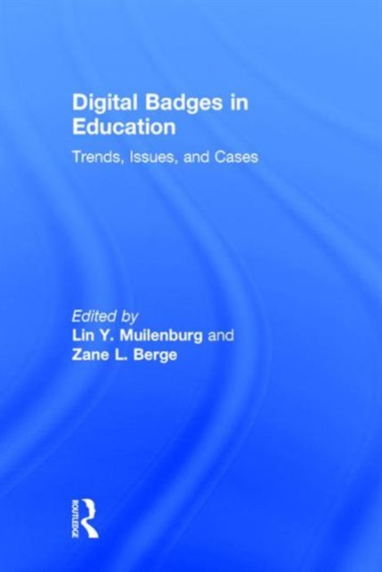 Digital Badges in Education : Trends, Issues, and Cases, Hardback Book