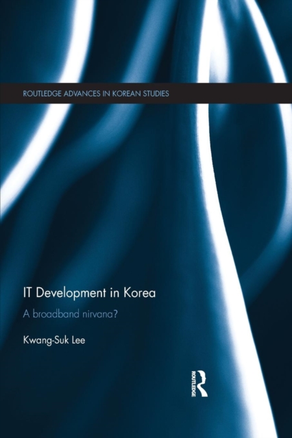 IT Development in Korea : A Broadband Nirvana?, Paperback / softback Book