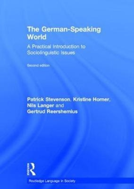 The German-Speaking World : A Practical Introduction to Sociolinguistic Issues, Hardback Book