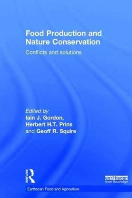 Food Production and Nature Conservation : Conflicts and Solutions, Hardback Book