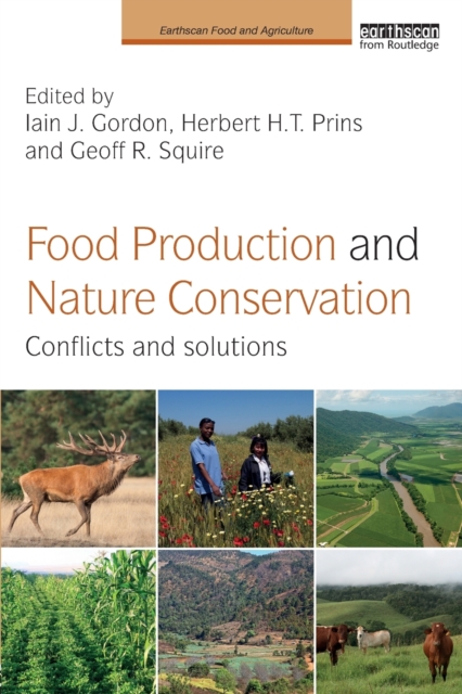 Food Production and Nature Conservation : Conflicts and Solutions, Paperback / softback Book
