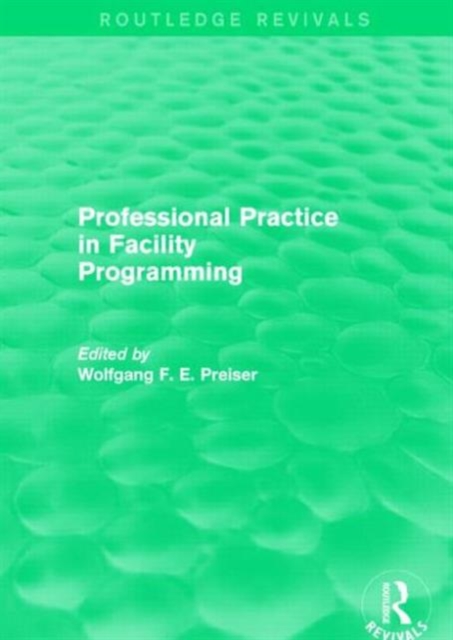 Professional Practice in Facility Programming (Routledge Revivals), Paperback / softback Book