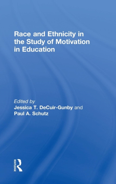 Race and Ethnicity in the Study of Motivation in Education, Hardback Book