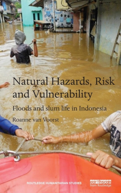 Natural Hazards, Risk and Vulnerability : Floods and slum life in Indonesia, Hardback Book