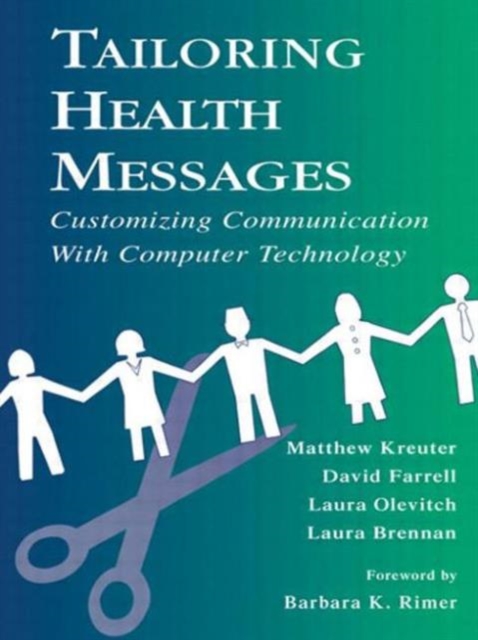 Tailoring Health Messages : Customizing Communication with Computer Technology, Paperback Book