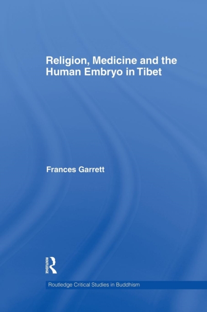 Religion, Medicine and the Human Embryo in Tibet, Paperback / softback Book