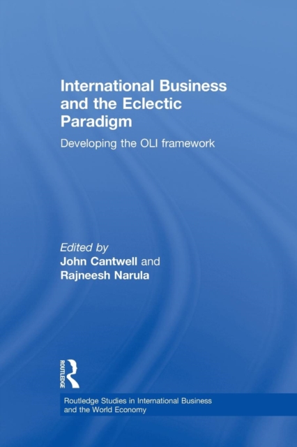 International Business and the Eclectic Paradigm : Developing the OLI Framework, Paperback / softback Book