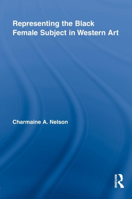 Representing the Black Female Subject in Western Art, Paperback / softback Book