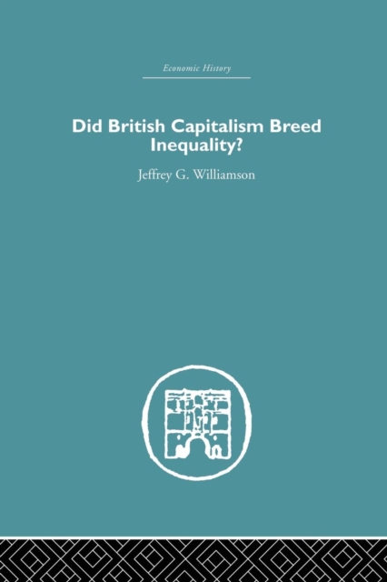 Did British Capitalism Breed Inequality?, Paperback / softback Book