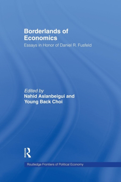 Borderlands of Economics : Essays in Honour of Daniel R. Fusfeld, Paperback / softback Book