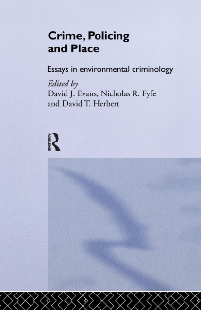 Crime, Policing and Place : Essays in Environmental Criminology, Paperback / softback Book